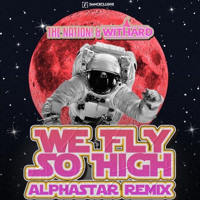 We Fly so High (Alphastar! Remix)