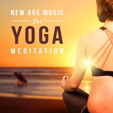 New Age Music for Yoga Meditation - Serenity Instrumental Songs for Better Harmony Mind, Body and Soul, Healing Nature Sounds Ther