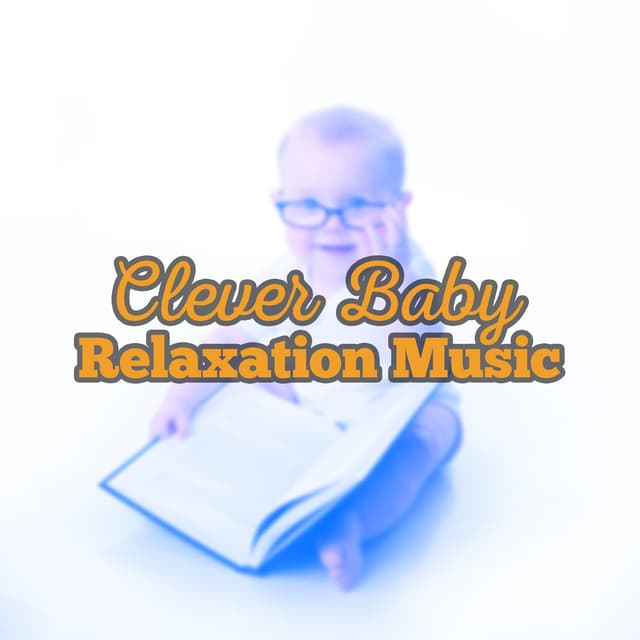 Clever Baby Relaxation Music