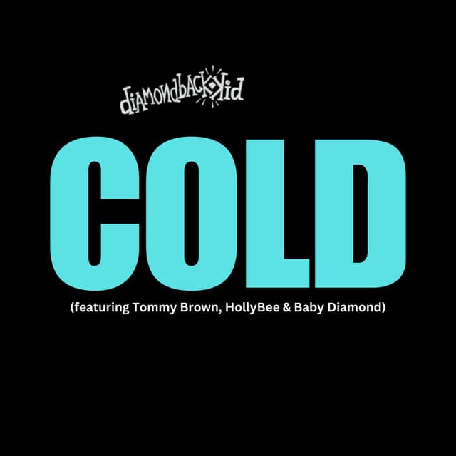 COLD (feat. Tommy Brown, Baby Diamond & HollyBee)