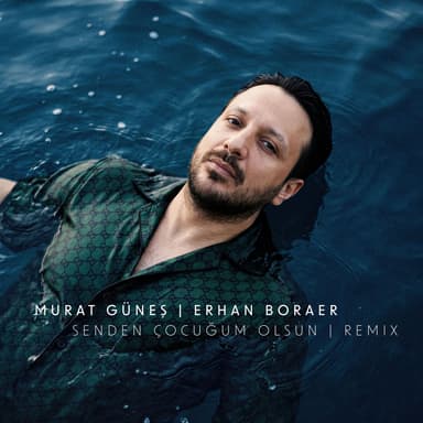 Senden Çocuğum Olsun (Erhan Boraer Remix)