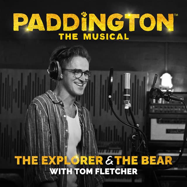 The Explorer & The Bear (From 'Paddington The Musical')