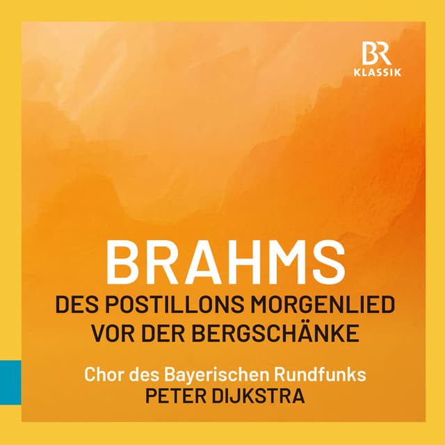 Brahms: Des Postillons Morgenlied vor der Bergschänke (Studio)