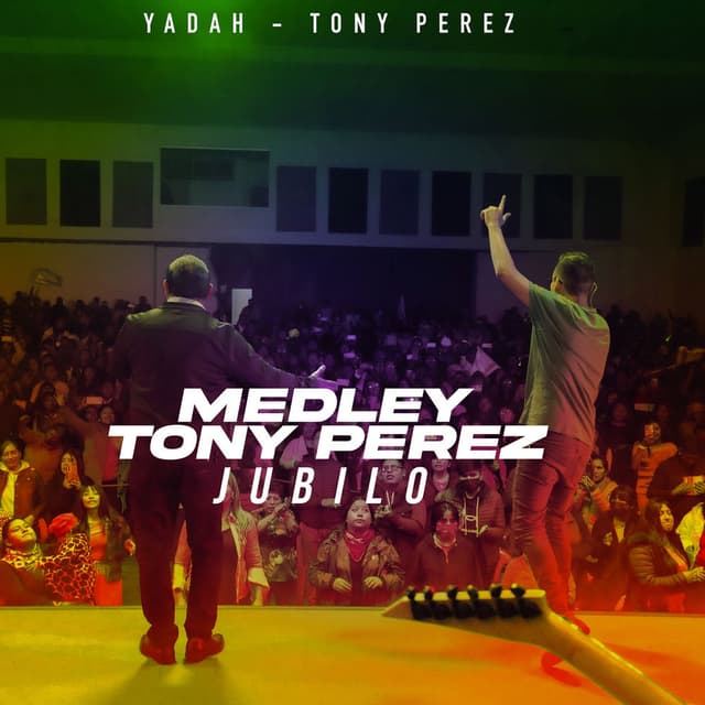 Medley Tony Perez Jubilo