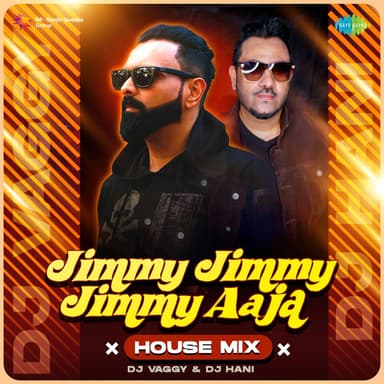 Jimmy Jimmy Jimmy Aaja (House Mix)