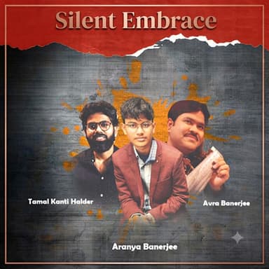 Silent Embrace (feat. Aranya Banerjee & Tamal Kanti Halder)