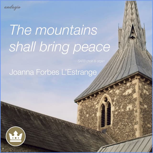 The Mountains Shall Bring Peace (Satb Choir/Organ)