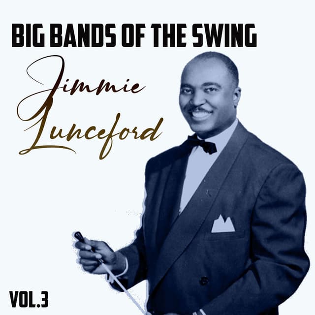 Big Bands of the Swing. Jimmie Lunceford Vol.3