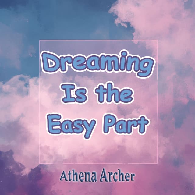 Dreaming Is the Easy Part