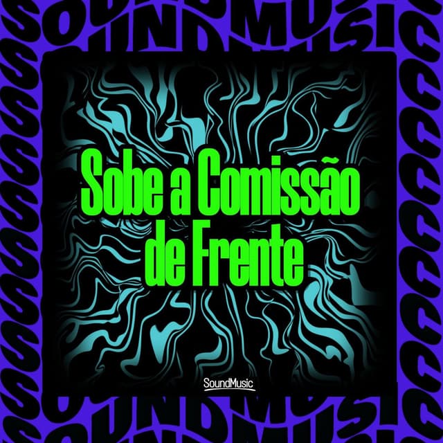 SOBE A COMISSÃO DE FRENTE