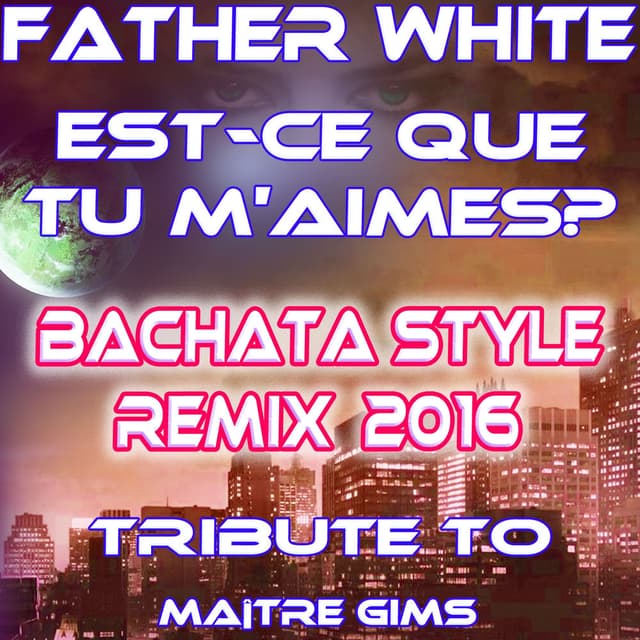 Est-ce que tu m'aimes (Bachata style Remix 2016 tribute tu maître gims)
