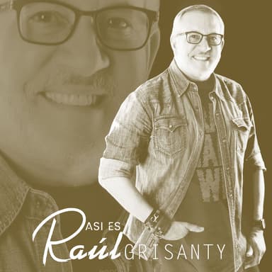 Así Es Raúl Grisanty