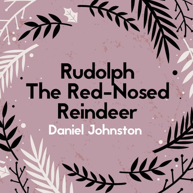 Rudolph the Red-Nosed Reindeer