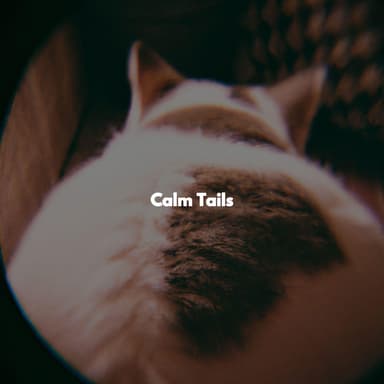 Calm Tails