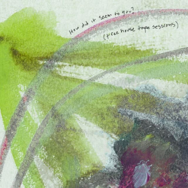 How Did It Seem To You (Treehouse Tape Sessions)