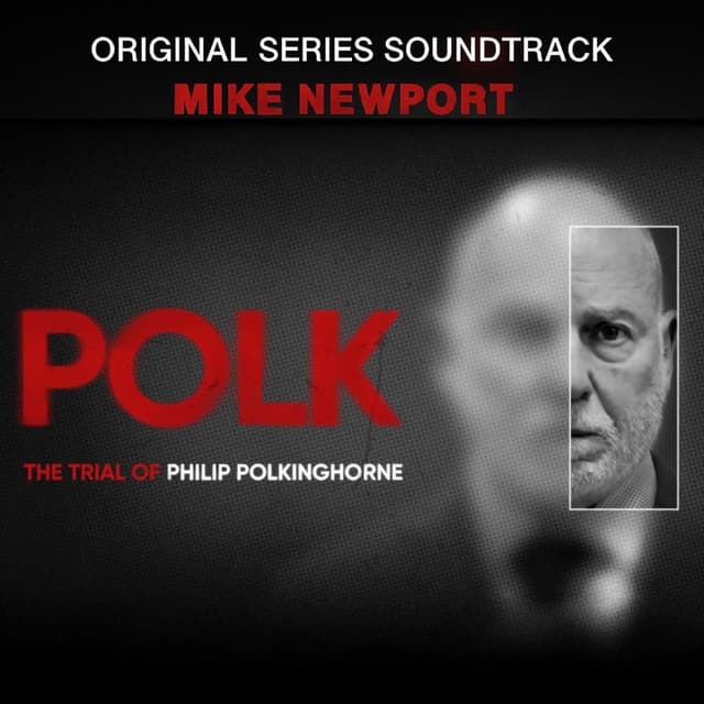 Polk: The Trial of Philip Polkinghorne (Original Series Soundtrack)