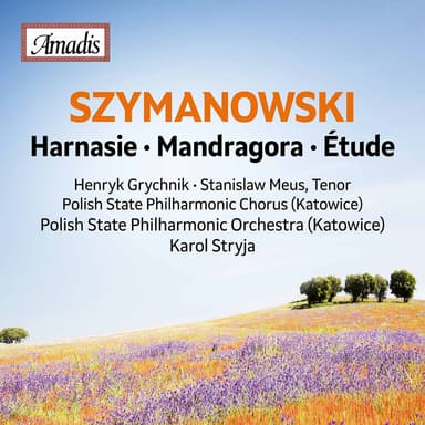 Szymanowski: Harnasie, Op. 55 & Mandragora, Op. 43