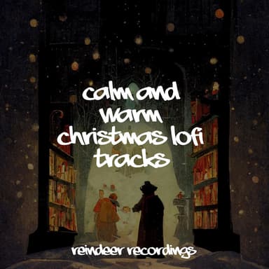 Calm and Warm Christmas Lofi Tracks