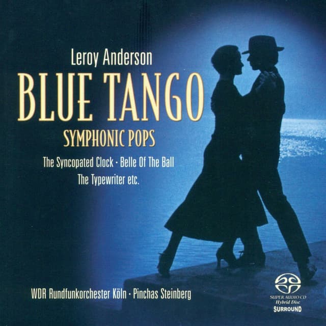 Anderson, L.: Orchestral Music -Blue Tango / the Syncopated Clock / Belle of the Ball / Saraband / Sandpaper Ballet (Symphonic Pop