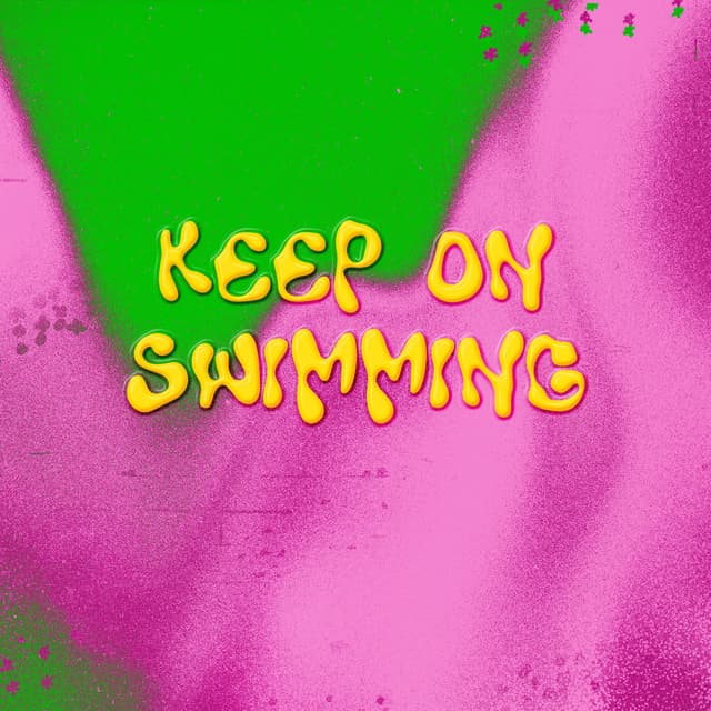 Keep On Swimming