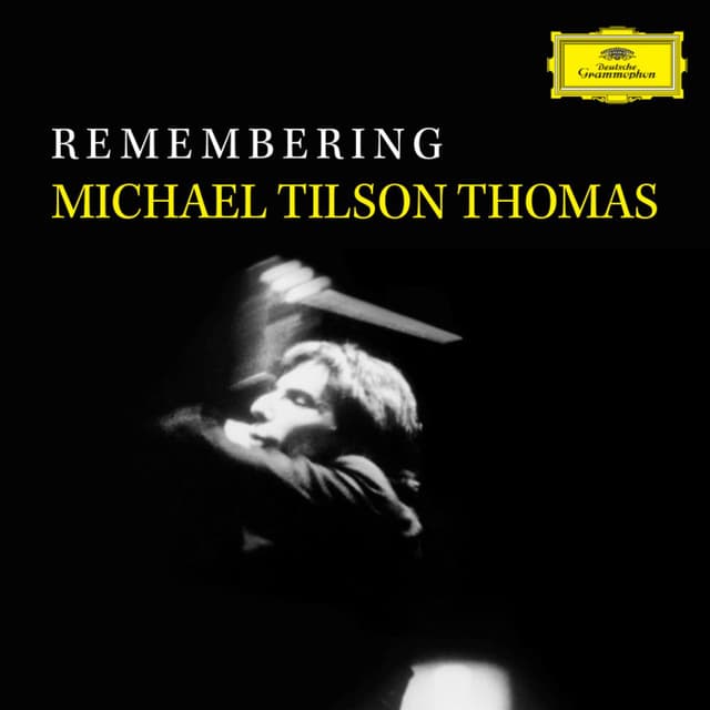 Remembering Michael Tilson Thomas – Recordings on Deutsche Grammophon