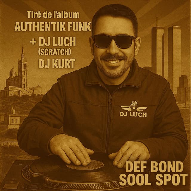 SOOL SPOT (AUTHENTIK FUNK) (feat. DEF BOND & DJ LUCH (SCRATCH))