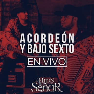 Acordeón y Bajo Sexto (En Vivo)