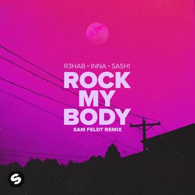 Rock My Body (with INNA) (Sam Feldt Remix)