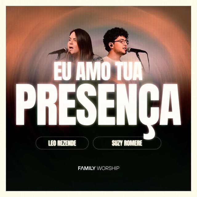 Eu Amo Tua Presença (feat. Leo Rezende & Suzy Romere)