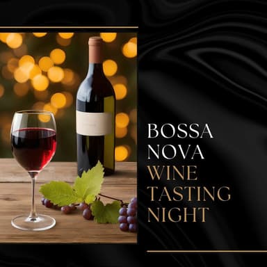 Bossa Nova Wine Tasting Night: Harmonious Music to Set the Perfect Mood