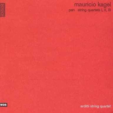 Mauricio Kagel: Pan and String Quartets Nos. 1, 2 & 3