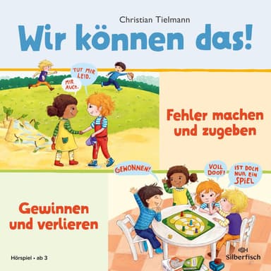 Wir können das! 2: Fehler machen und zugeben & Gewinnen und verlieren (Zwei Hörspiele zum Erlernen sozialer Kompetenzen | Fröhliches Hörspiel für Kita-Kinder ab 3 Jahre |