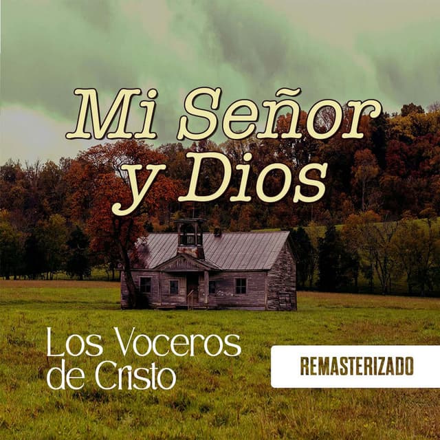 Mi Señor y Dios (Remasterizado)