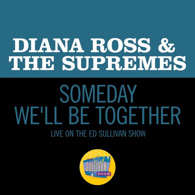 Someday We'll Be Together (Live On The Ed Sullivan Show, December 21, 1969)