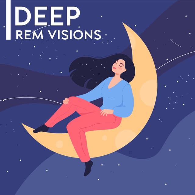 Deep REM Visions: Calming Sleep Cycle, Sleep Deeply, Sleep Relaxation Music