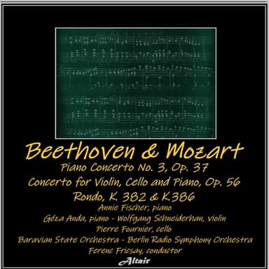 Beethoven & Mozart: Piano Concerto NO. 3, OP. 37 - Concerto for Violin, Cello and Piano, OP. 567 - Rondo, K. 382 & K.386