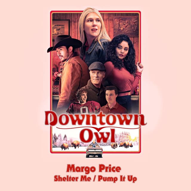 Shelter Me / Pump It Up (Downtown Owl Soundtrack)