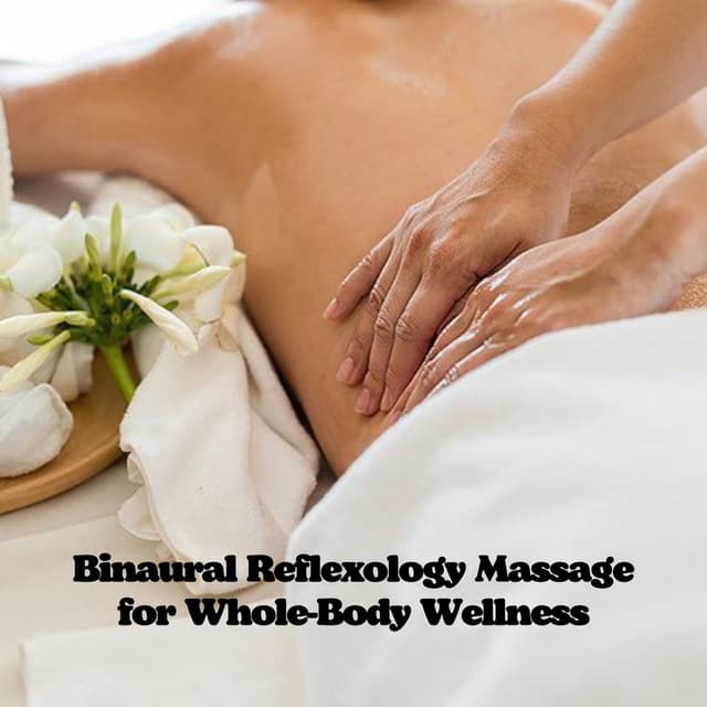 Binaural Reflexology Massage for Whole-Body Wellness