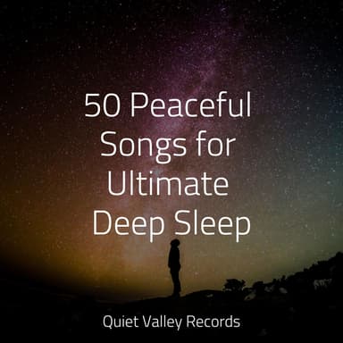 50 Peaceful Songs for Ultimate Deep Sleep