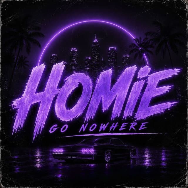 Homie Go Nowhere