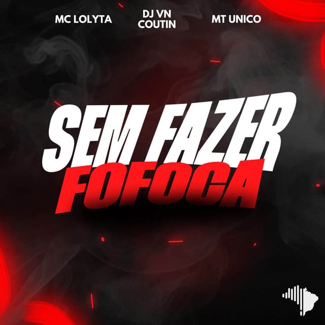 SEM FAZER FOFOCA