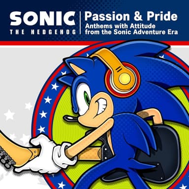 Sonic The Hedgehog "Passion & Pride" Anthems with Attitude from the Sonic Adventure Era - Vox Collection