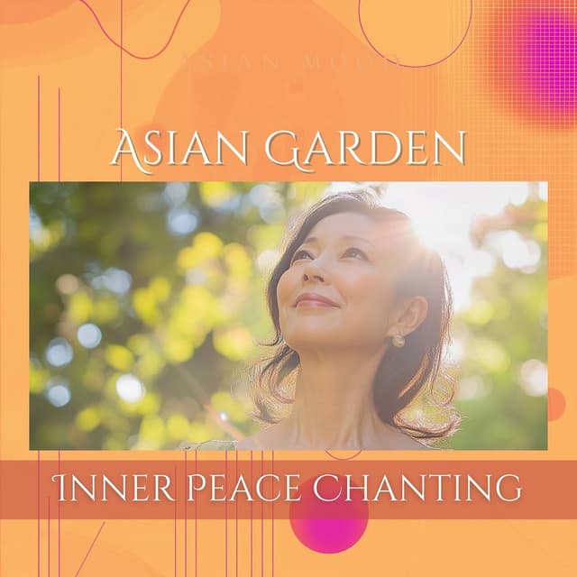 Asian Garden: Inner Peace Chanting