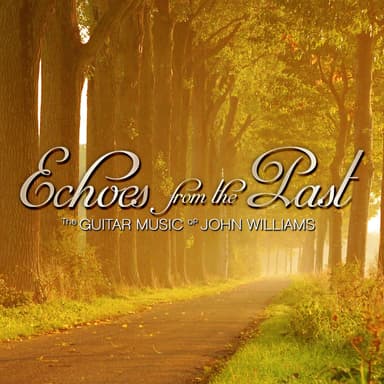 Echoes from the Past: The Guitar Music of John Williams