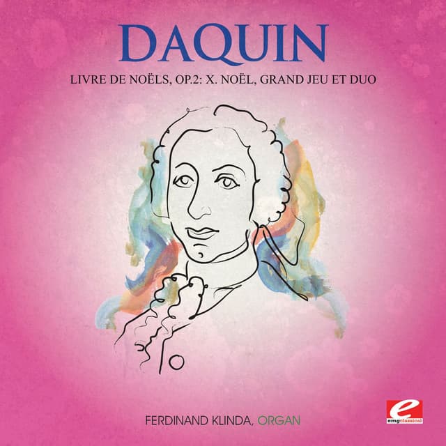 Daquin: Livre de Noëls, Op.2: X. Noël, Grand Jeu et duo (2012 Remaster)