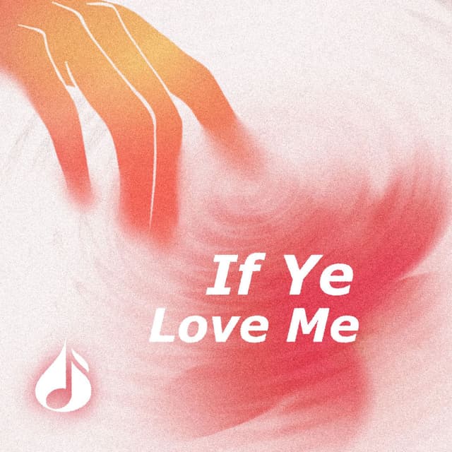If Ye Love Me