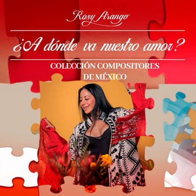 ¿A Dónde Va Nuestro Amor? (colección compositores de México)