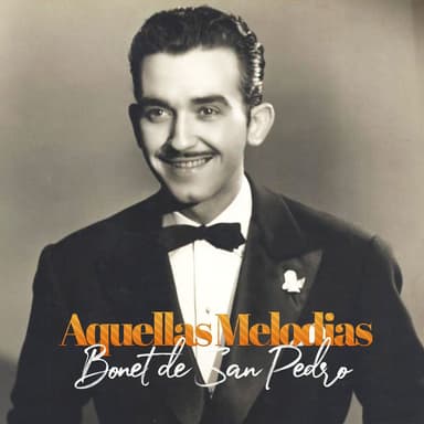 Aquellas Melodias, Bonet de San Pedro