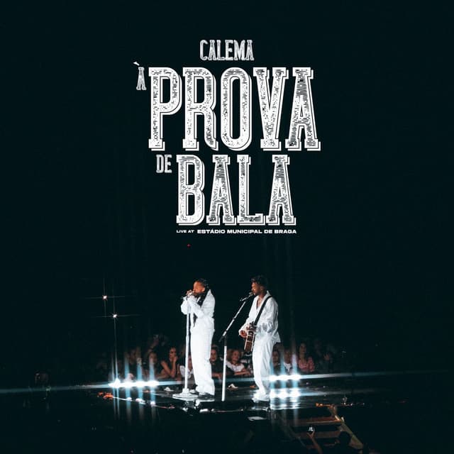 À Prova De Bala (Live At Estádio De Braga)