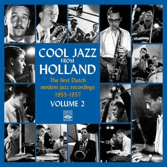 Cool Jazz from Holland: The First Dutch Modern Jazz Recordings 1955-1957 Volume 2